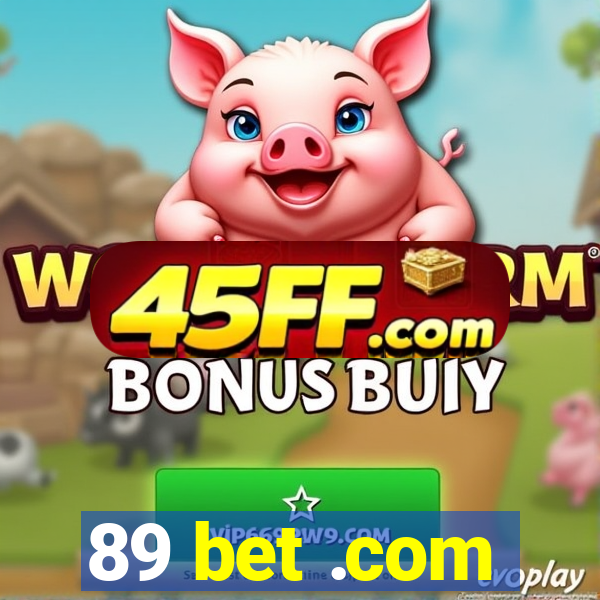 89 bet .com